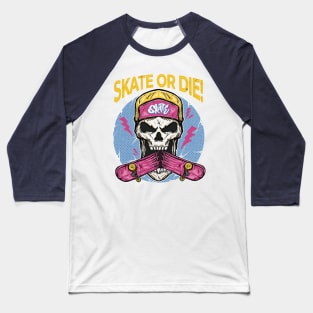 Skull Skate Design “Skate or die” Baseball T-Shirt